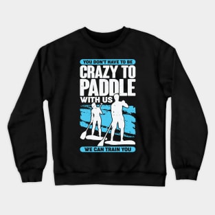 Standup Paddleboarding Paddleboarder Gift Crewneck Sweatshirt